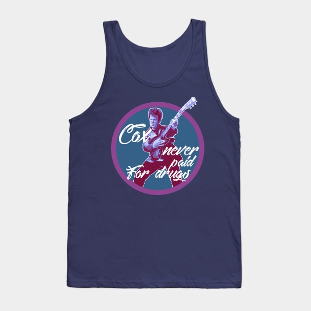 Cox Never Paid for Drugs Tank Top by chilangopride